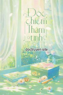 Độc Chiếm Thâm Tình - Vinh Cẩn