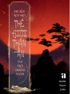 Sau Khi Rơi Vào Thế Giới Thần Ẩn, Tôi Trở Thành Thần
