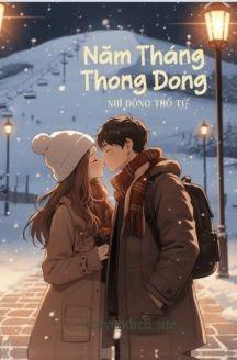 Năm Tháng Thong Dong - Nhĩ Đông Thố Tử