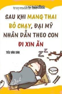 Sau Khi Mang Thai Bỏ Chạy, Đại Mỹ Nhân Dẫn Theo Con Đi Xin Ăn