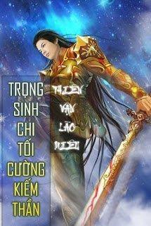 Trọng Sinh Chi Tối Cường Kiếm Thần