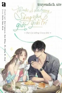 Tôi Mặc Kệ Đời Trong Sảng Văn Giải Trí