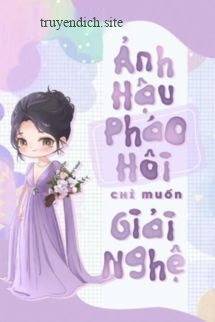 Ảnh Hậu Pháo Hôi Chỉ Muốn Giải Nghệ