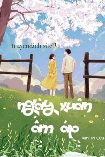 Ngày Xuân Ấm Áp - Kim Tri Cửu