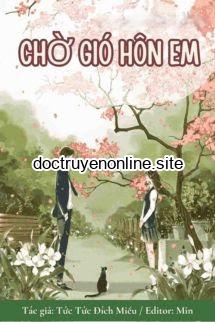 Chờ Gió Hôn Em – Tức Tức Đích Miêu