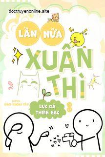 Lần Nữa Xuân Thì – Lục Dã Thiên Hạc