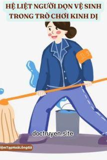 Hệ Liệt Người Dọn Vệ Sinh Trong Trò Chơi Kinh Dị