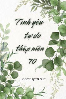 Tình Yêu Tự Do Thập Niên 70