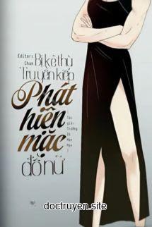 Bị Kẻ Thù Truyền Kiếp Phát Hiện Mặc Đồ Nữ