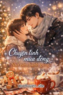 Chuyện Tình Mùa Đông: Nhớ Nếm Bánh Gừng