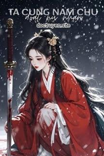 Ta Cùng Nam Chủ Đoạt Nữ Nhân