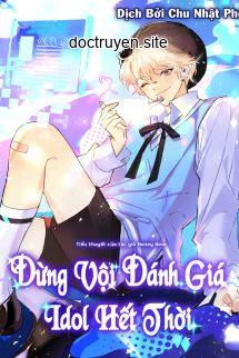 Đừng Vội Đánh Giá Idol Hết Thời
