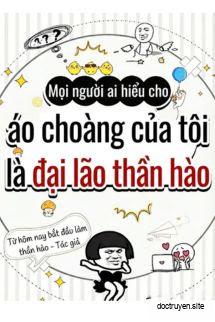 Mọi Người Ai Hiểu Cho, Áo Choàng Của Tôi Là Đại Lão Hào