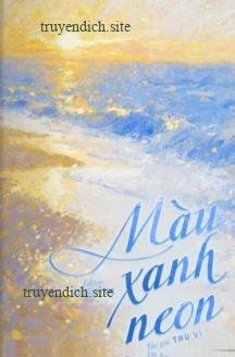 Màu Xanh Neon – Thù Vỉ