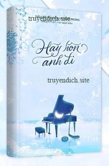 Hãy Hôn Anh Đi - Tiểu Bố Thích Ăn Bánh Trứng