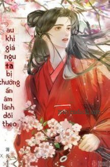Sau Khi Giả Ngu Ta Bị Chưởng Ấn Âm Lãnh Dõi Theo