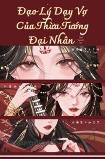Đạo Lý Dạy Vợ Của Thừa Tướng Đại Nhân