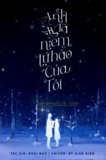 Anh Ấy Là Niềm Tự Hào Của Tôi