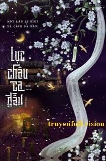 Lục Châu Ca Đầu - Một Lần Ly Biệt Xa Cách Ba Năm