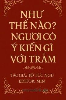Như Thế Nào? Ngươi Có Ý Kiến Gì Với Trẫm?