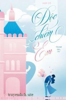 Độc Chiếm Em - Hoè Cố