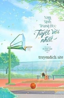 Nam Sinh Trung Học Tuyệt Vời Nhất