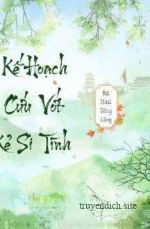 Kế Hoạch Cứu Vớt Kẻ Si Tình