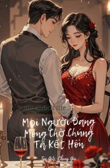 Mọi Người Đang Mong Chờ Chúng Tôi Kết Hôn