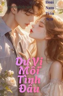 Dư Vị Mối Tình Đầu - Hoài Nam Tiểu Sơn