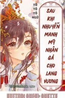 Sau Khi Nhuyễn Manh Mỹ Nhân Gả Cho Lang Vương