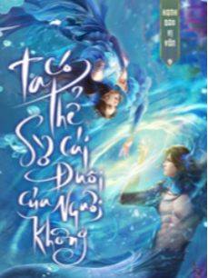 Ta Có Thể Sờ Cái Đuôi Của Ngươi Không?